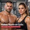 Kidney Health on Cycle: What Canadian Lifters Should Be Monitoring